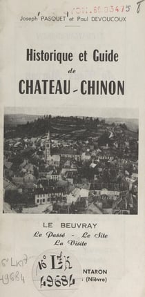 Historique et guide de Château-Chinon - Le Beuvray : le passé, le site, la visite