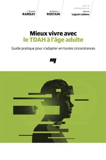 Mieux vivre avec le TDAH à l'âge adulte - Guide pratique pour s'adapter en toutes circonstances