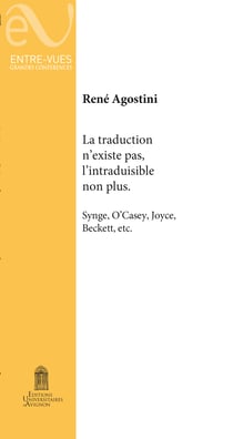 La traduction n’existe pas, l’intraduisible non plus - Synge, O’Casey, Joyce, Beckett, etc.