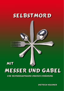 Selbstmord mit Messer und Gabel - Im Brennpunkt: Unsere Ernährung