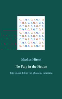 No Pulp in the Fiction - Die frühen Filme von Quentin Tarantino