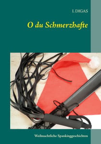 O du Schmerzhafte - Weihnachtliche Spankinggeschichten