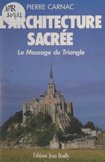 L'architecture sacrée - Le message du triangle