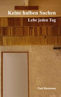 Keine halben Sachen - Lebe jeden Tag