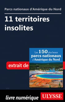 Parcs nationaux d'Amérique du nord - 11 territoires insolites