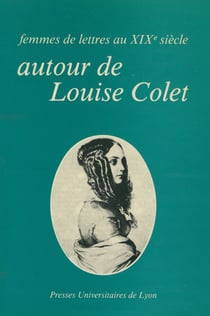 Femmes de lettres au xixe siècle - Autour de Louise Colet