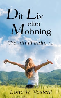 Dit Liv efter Mobning - Tre trin til indre ro