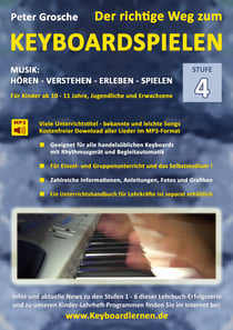 Der richtige Weg zum Keyboardspielen (Stufe 4) - Für Kinder ab ca. 10-11 Jahre, Jugendliche und Erwachsene - Konzipiert für den Unterricht an Schulen und Musikschulen und für das Selbststudium daheim - Keyboard spielen lernen leicht gemacht