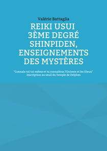 Reiki Usui 3ème Degré - Shinpiden, enseignements des mystères - Connais-toi toi-même et tu connaîtras l'Univers et les Dieux - Inscription au seuil du Temple de Delphes