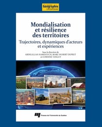 Mondialisation et résilience des territoires - Trajectoires, dynamiques d'acteurs et expériences