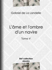 L'Âme et l'Ombre d'un navire - Tome V