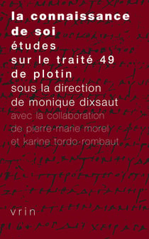 La connaissance de soi - Études sur le traité 49 de Plotin