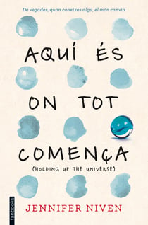 Aquí és on tot comença - (Holding up the Universe)
