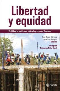 Libertad y equidad - El ADN de la política de vivienda y agua en Colombia