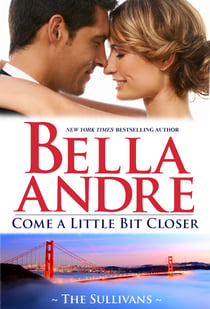Come A Little Bit Closer (The Sullivans 7)
