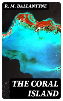 The Coral Island - Including "The Gorilla Hunters" (Adventure Classics)