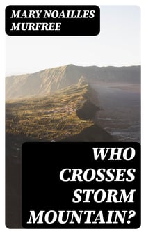 Who Crosses Storm Mountain? - 1911