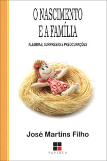 O Nascimento e a família - Alegrias, surpresas e preocupações