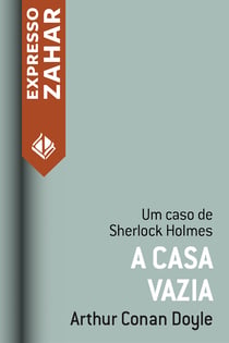 A casa vazia - Um caso de Sherlock Holmes
