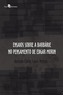 Ensaios sobre a barbárie no pensamento de Edgar Morin