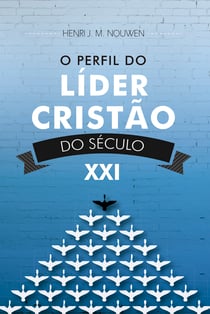 O perfil do lider cristão do século XXI