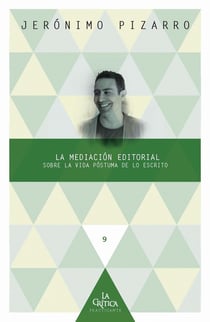 La mediación editorial - Sobre la vida póstuma de lo escrito