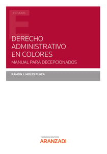 Derecho Administrativo en colores - Manual para decepcionados