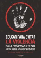Educar para evitar la violencia escolar y otras formas de violencia