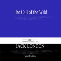 The Call of the Wild (Spanish Edition)