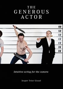 The Generous Actor - Intuitive acting for the camera