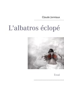 L'albatros éclopé - Essai