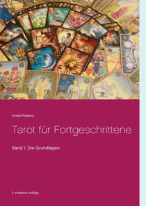 Tarot für Fortgeschrittene - Band 1: Die Grundlagen