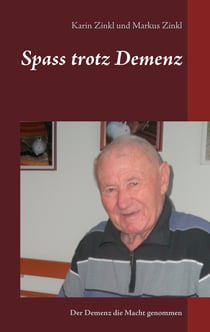 Spass trotz Demenz - Der Demenz die Macht genommen