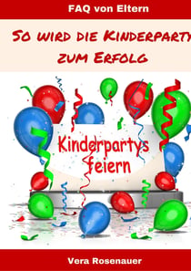 Kinderpartys gestalten und feiern - So wird die Kinderparty zum Erfolg