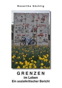 Grenzen im Leben - Ein sozialkritischer Bericht