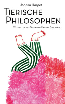 Tierische Philosophen - Weisheiten aus Teich und Meer in Strophen