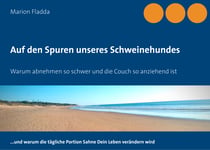 Auf den Spuren unseres Schweinehundes - Warum abnehmen so schwer und die Couch so anziehend ist