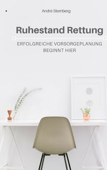 Ruhestand Rettung - Erfolgreiche Vorsorgeplanung beginnt hier
