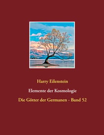 Elemente der Kosmologie - Die Götter der Germanen - Band 52