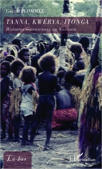 Tanna, Kwerya, Itonga - Histoires océaniennes au Vanuatu