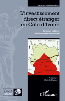 L'investissement direct étranger en Côte d'Ivoire - Economie politique et changement institutionnel