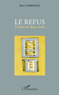 Le refus - Drame en deux actes