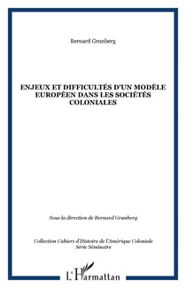 Enjeux et difficultés d'un modèle européen dans les sociétés coloniales
