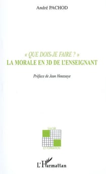 "Que dois-je faire ?" - La morale en 3D de l'enseignant