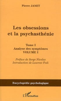 Les obsessions et la psychasthénie - Tome I Analyse des symptômes - Volume I