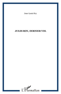 Jules Roy, dernier vol