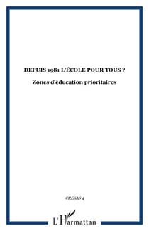 Depuis 1981 l'école pour tous ? - Zones d'éducation prioritaires
