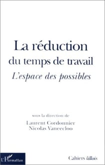 LA RÉDUCTION DU TEMPS DE TRAVAIL - L'espace des possibles