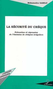 La Sécurité du Chèque - Prévention et répression de l'émission de chèques irréguliers