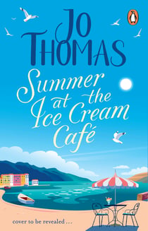 Summer at the Ice Cream Café - A perfect feel-good summer romance from the bestselling author